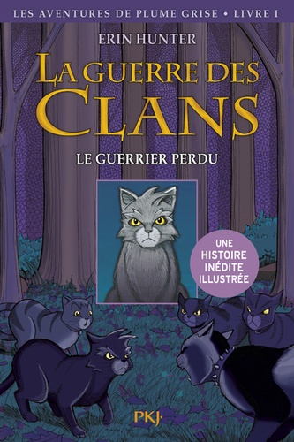 La Guerre des clans : Les Aventures de Plume Grise Tome 1 : Le guerrier perdu