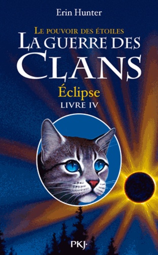 La guerre des clans : le pouvoir des étoiles (Cycle III) Tome 4 : Eclipse