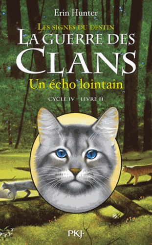 La guerre des clans : les signes du destin (Cycle IV) Tome 2 : Un écho lointain