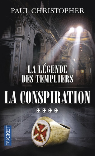 La légende des templiers Tome 4 : La conspiration