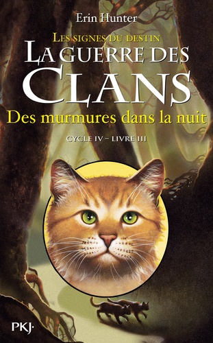 La guerre des clans : les signes du destin (Cycle IV) Tome 3 : Des murmures dans la nuit