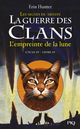 La guerre des clans : les signes du destin (Cycle IV) Tome 4 : L'empreinte de la lune