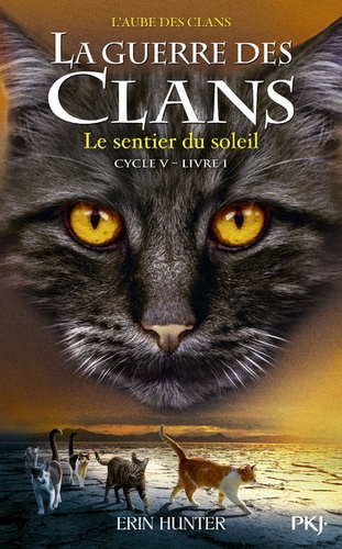 La guerre des clans : L'aube des clans (Cycle V) Tome 1 : Le sentier du soleil