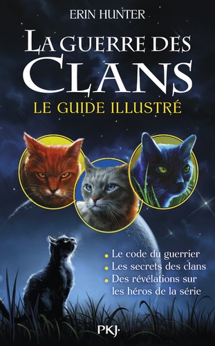 La Guerre des Clans. Le guide illustré