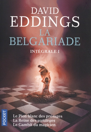 La Belgariade Intégrale 1 : Tome 1, Le pion blanc des présages ; Tome 2, La Reine des sortilèges ; Tome 3, Le Gambit du magicien