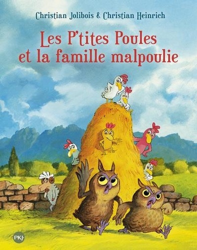 Les P'tites Poules : Les P'tites Poules et la famille malpoulie