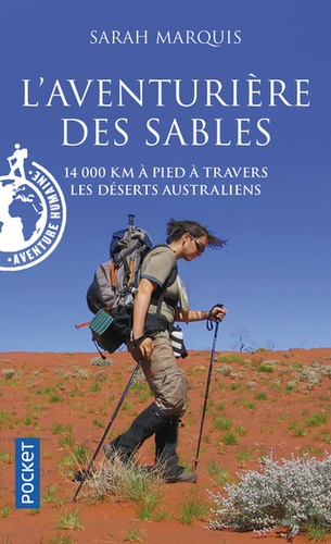 L'aventurière des sables. 14 000 km à pied à travers les déserts australiens