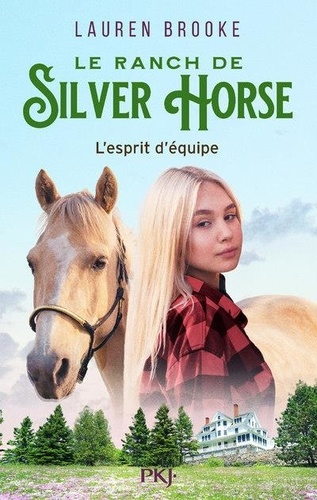 Le ranch de Silver Horse Tome 3 : L'esprit d'équipe