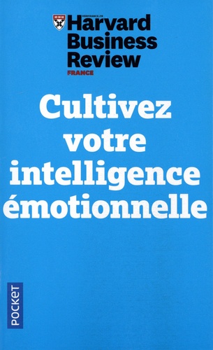 Cultivez votre intelligence émotionnelle. Mindfulness, Bonheur, Empathie, Résilience