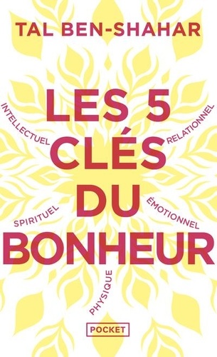 Les 5 clés du bonheur. Cultiver la résilience quoi qu'il arrive