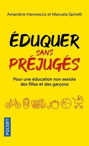 Eduquer sans préjugés. Pour une éducation non-sexiste des filles et des garçons, 0-10 ans