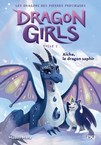 Dragon Girls - Les dragons des pierres précieuses Tome 2 : Aïcha, le dragon saphir