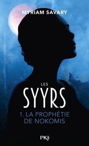 Les Syyrs Tome 1 : La prophétie de Nokomis