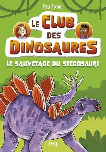 Le club des dinosaures Tome 3 : Le sauvetage du stégosaure