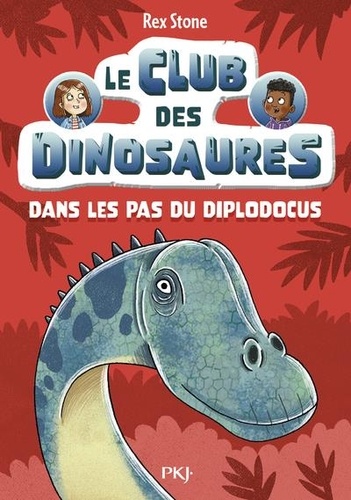 Le club des dinosaures Tome 4 : Dans les pas du diplodocus