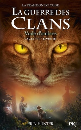 La guerre des clans :  La trashison du code (Cycle VII) Tome 3 : Voile d'ombres