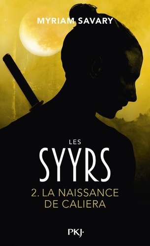 Les Syyrs Tome 2 : La naissance de Caliera