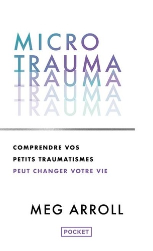 Microtrauma. Quand on ne sait pas ce qui ne va pas, mais que rien ne semble aller