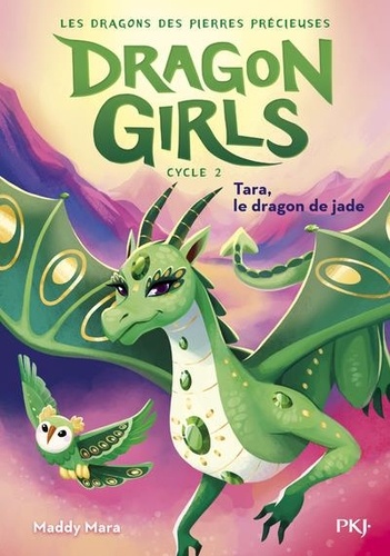 Dragon Girls - Les dragons des pierres précieuses Tome 3 : Tara, le dragon de jade