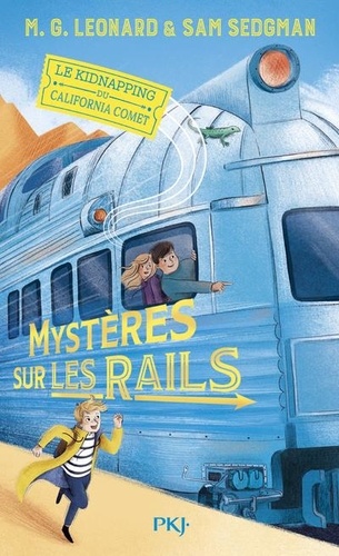 Mystères sur les rails Tome 2 : Le kidnapping du California Comet