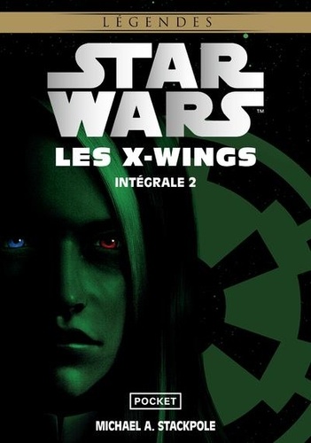 Star Wars Légendes - Les X-Wings Intégrale Tome 2 : Tome 3, Un piège nommé Krytos ; Tome 4, La guerre du Bacta