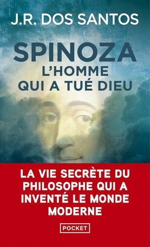 Spinoza. L'homme qui a tué Dieu