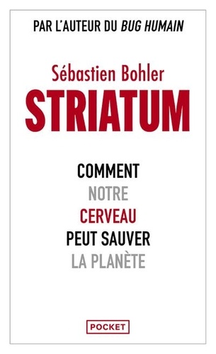 Striatum. Comment notre cerveau peut sauver la planète