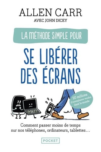 La méthode simple pour se libérer des écrans. Comment échapper à l'addiction aux smartphones, ordinateurs et tablettes