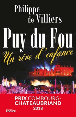 Le Puy du Fou : un rêve d'enfance