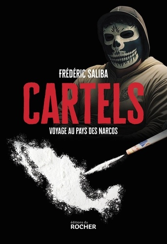 Cartels. Voyage au pays des 