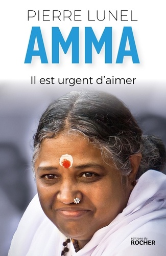 Amma. Il est urgent d'aimer