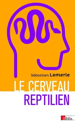 Le cerveau reptilien. Sur la popularité d'une erreur scientifique