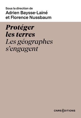 Protéger les terres. Les géographes s'engagent