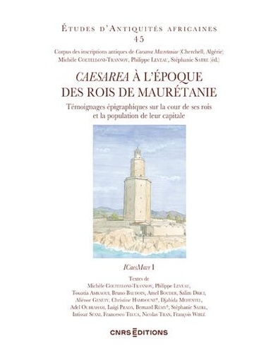 Caesarea à l'époque des Rois de Maurétanie. Témoignages épigraphiques sur la cour de ses rois et la population de leur capitale