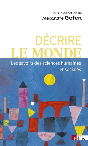 Décrire le monde. Les savoirs des sciences humaines et sociales