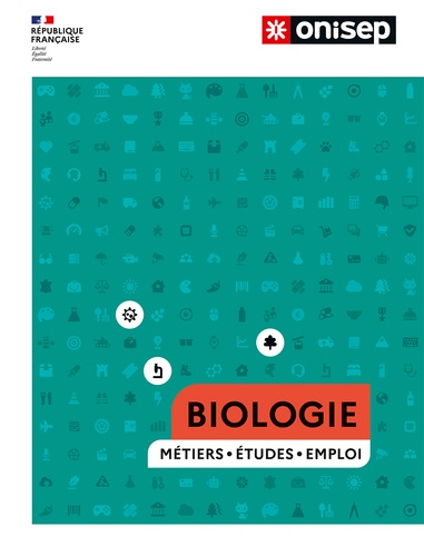 Biologie. Métiers - Etudes - Emploi