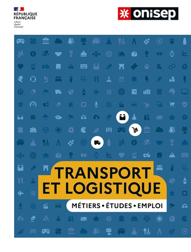 Transport et logistique. Métiers, études, emploi