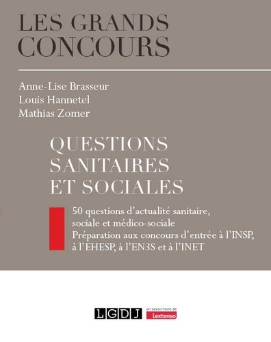 Questions sanitaires et sociales. 50 questions d'actualité sanitaire, sociale et médico-sociale. Préparation aux concours d'entrée à l'INSP, à l'EHESP, à l'EN3S, et à l'INET