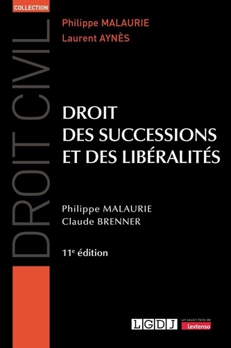 Droit des successions et des libéralités. 11e édition