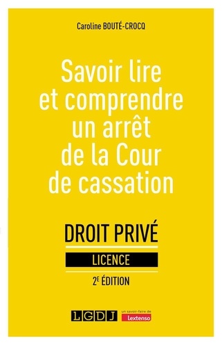 Savoir lire et comprendre un arrêt de la Cour de cassation. 2e édition