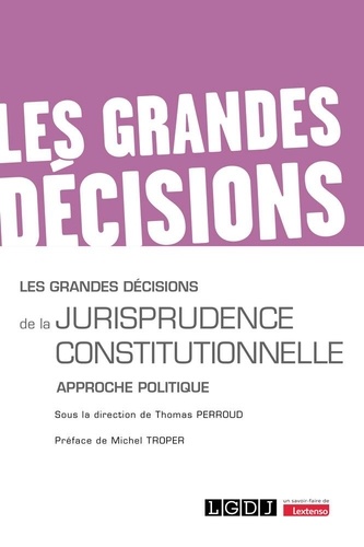 Les grandes décisions de la jurisprudence constitutionnelle. Approche politique