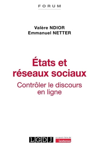 Etat et réseaux sociaux. Contrôler le discours en ligne