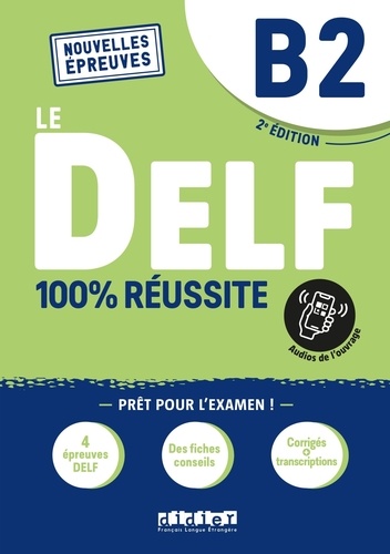 Le DELF B2 100% réussite. 2e édition