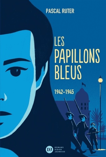 Les papillons bleus Tome 2 : 1942-1945