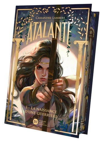 Atalante Tome 1 : La naissance d'une guerrière