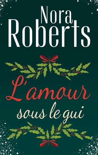 L'amour sous le gui. Un Noël dans les Catskills ; Les amants de l'hiver