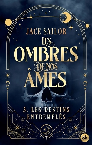 Les ombres de nos âmes Tome 3 : Les destins entremêlés