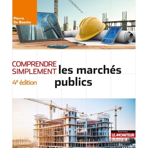 Comprendre simplement les marchés publics. 4e édition