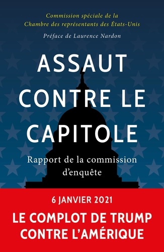 Assaut contre le capitole. Rapport de la commission d’enquête