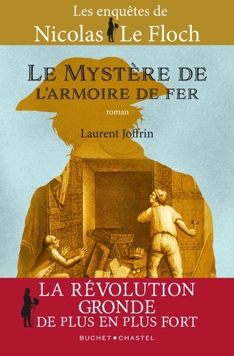 Le mystère de l'armoire de fer. Les enquêtes de Nicolas Le Floch, commissaire au Châtelet